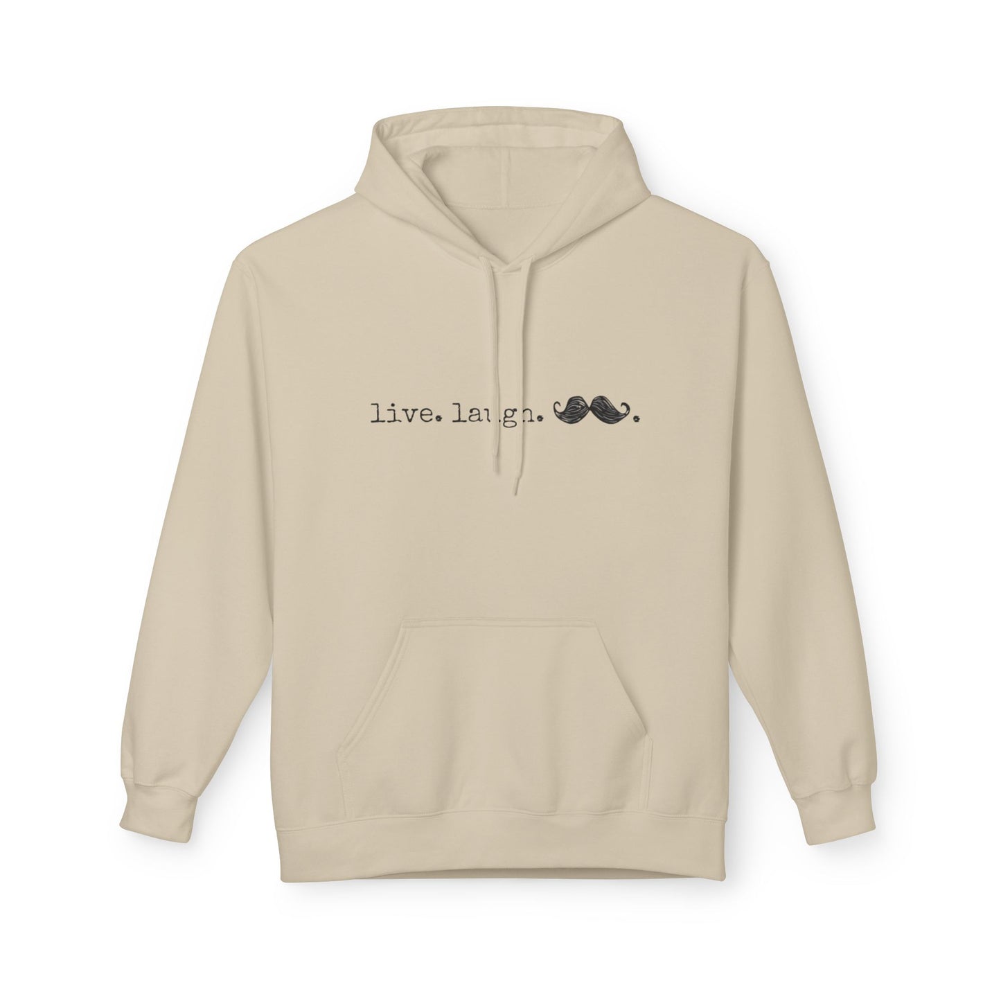 Live. Laugh. Mustache. Hoodie