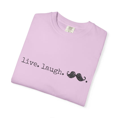 Live. Laugh. Mustache. T-Shirt