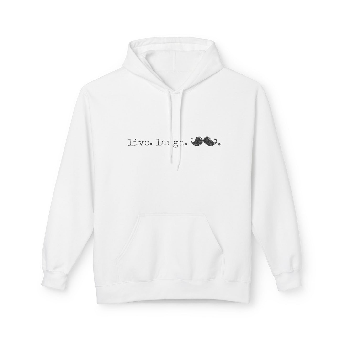 Live. Laugh. Mustache. Hoodie