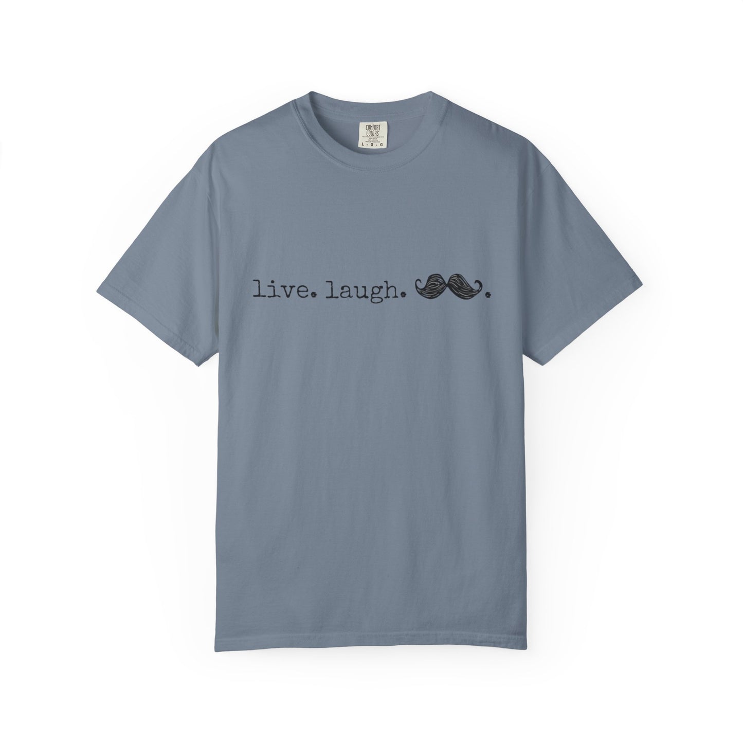 Live. Laugh. Mustache. T-Shirt