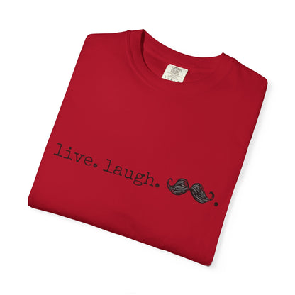 Live. Laugh. Mustache. T-Shirt