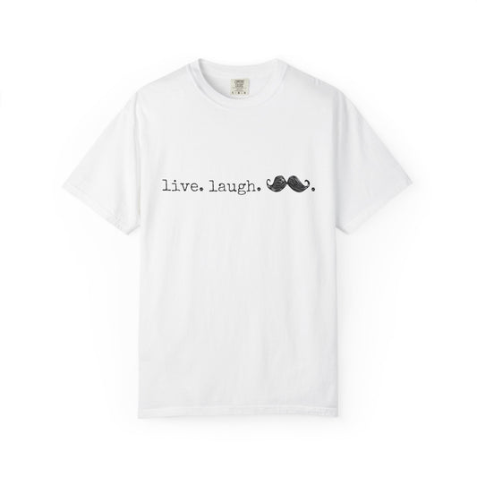 Live. Laugh. Mustache. T-Shirt