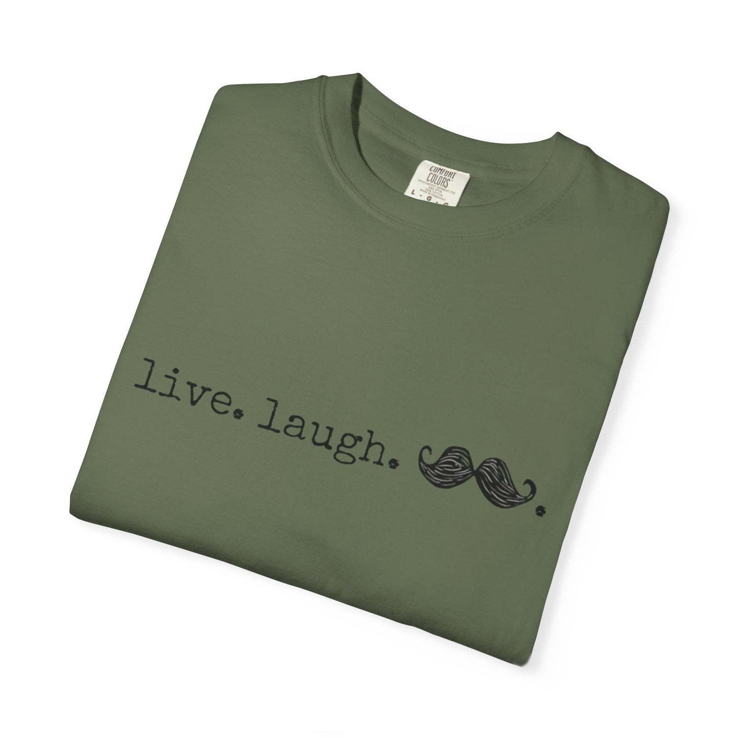Live. Laugh. Mustache. T-Shirt