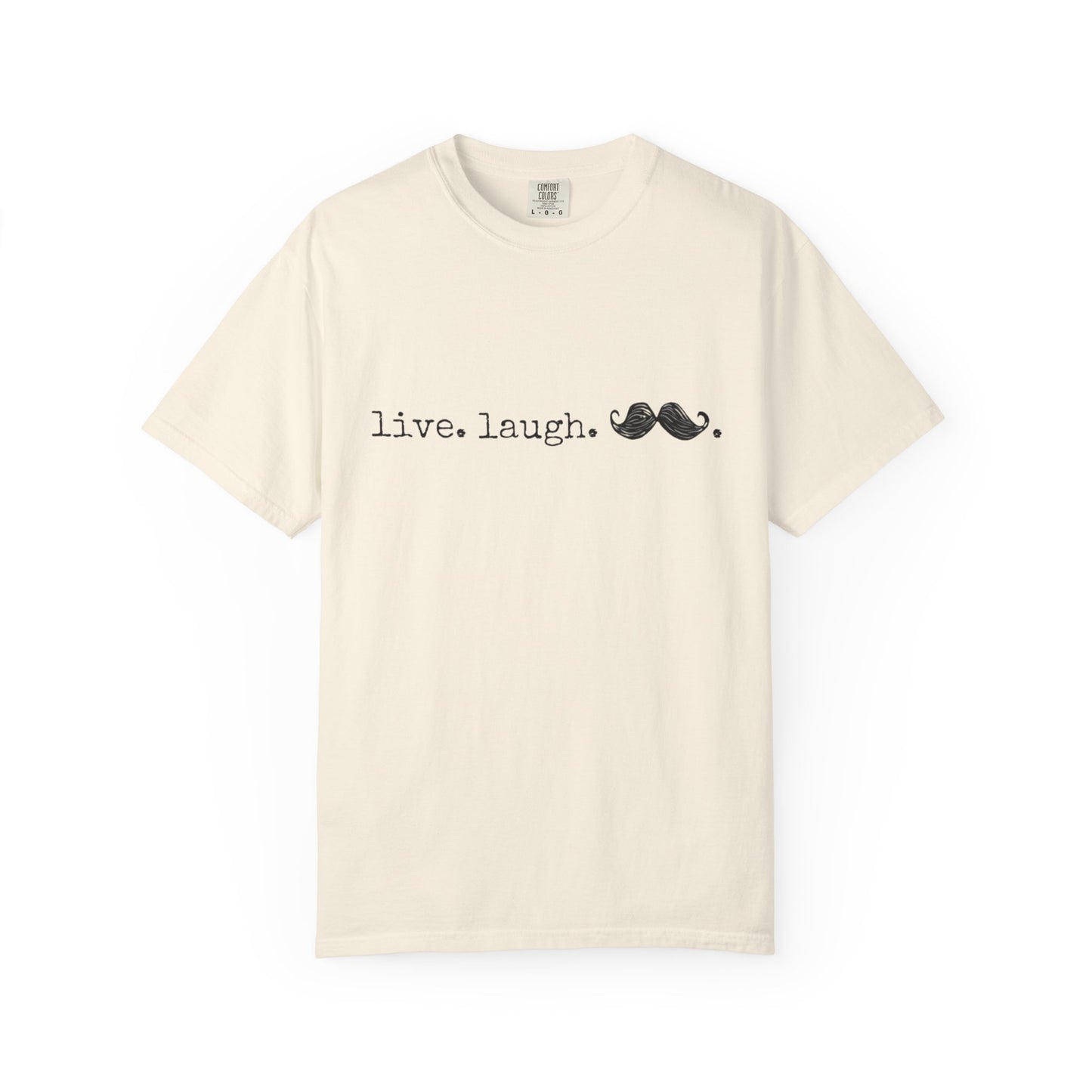 Live. Laugh. Mustache. T-Shirt