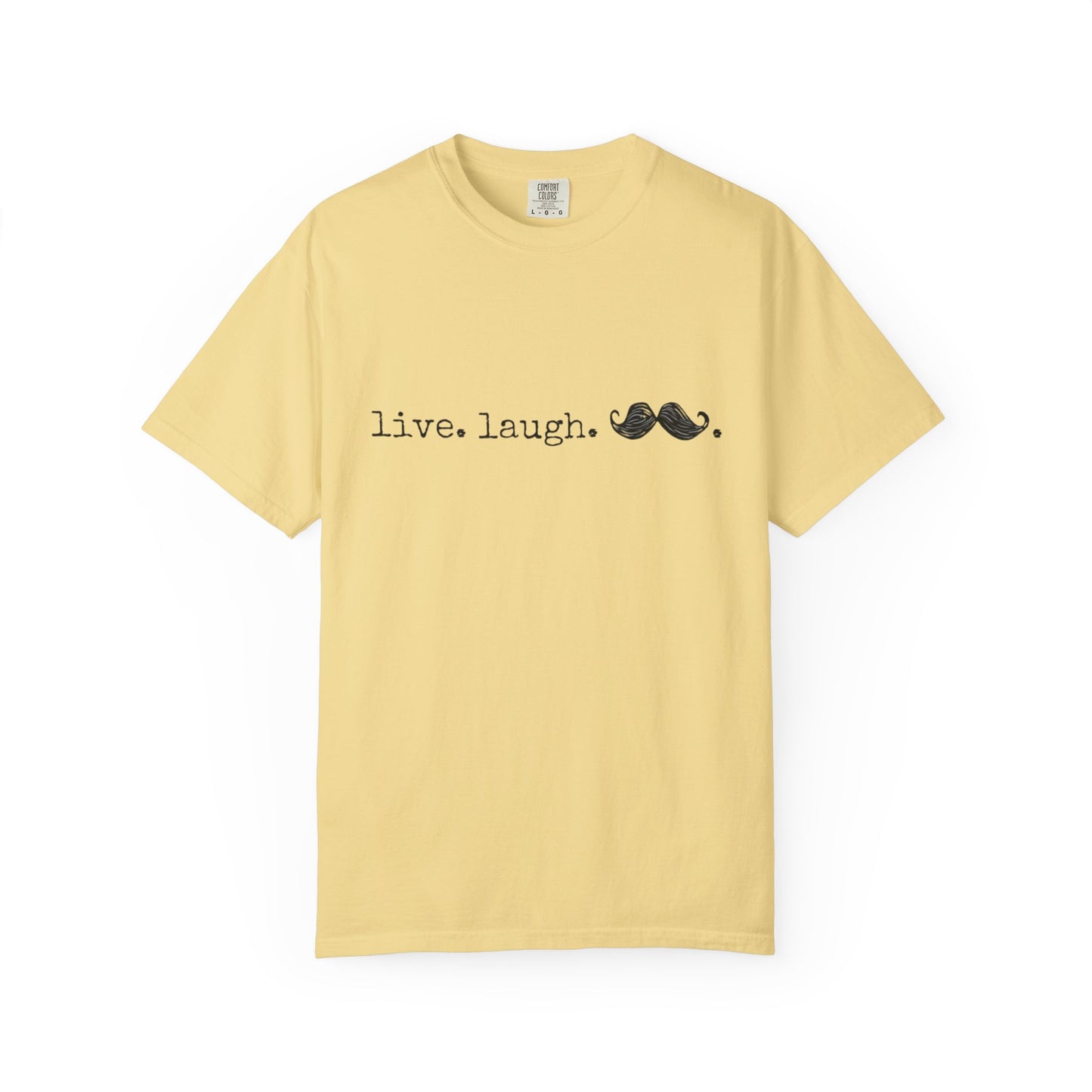 Live. Laugh. Mustache. T-Shirt