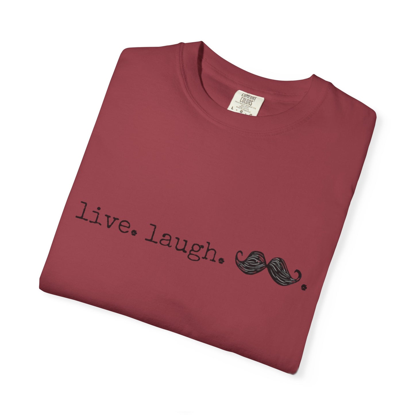 Live. Laugh. Mustache. T-Shirt