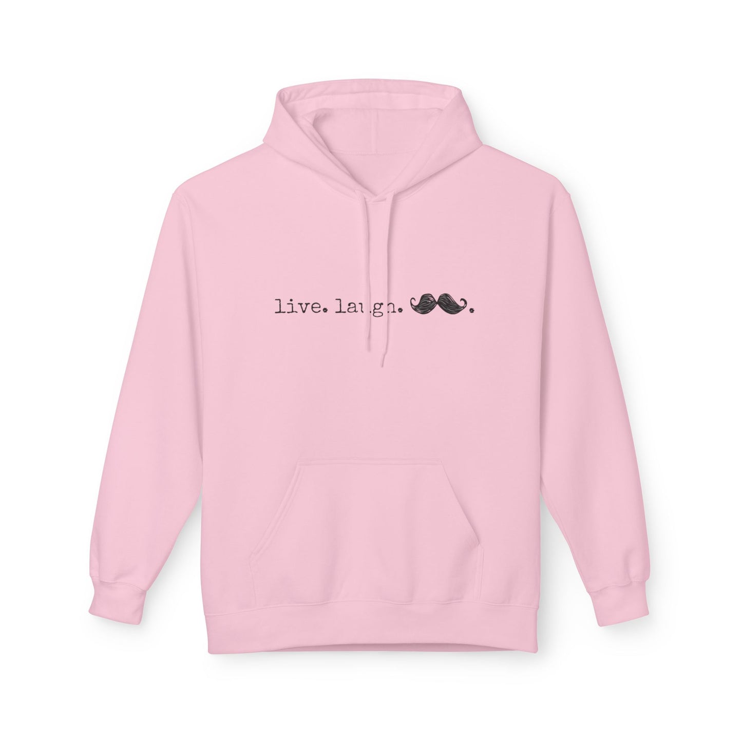 Live. Laugh. Mustache. Hoodie