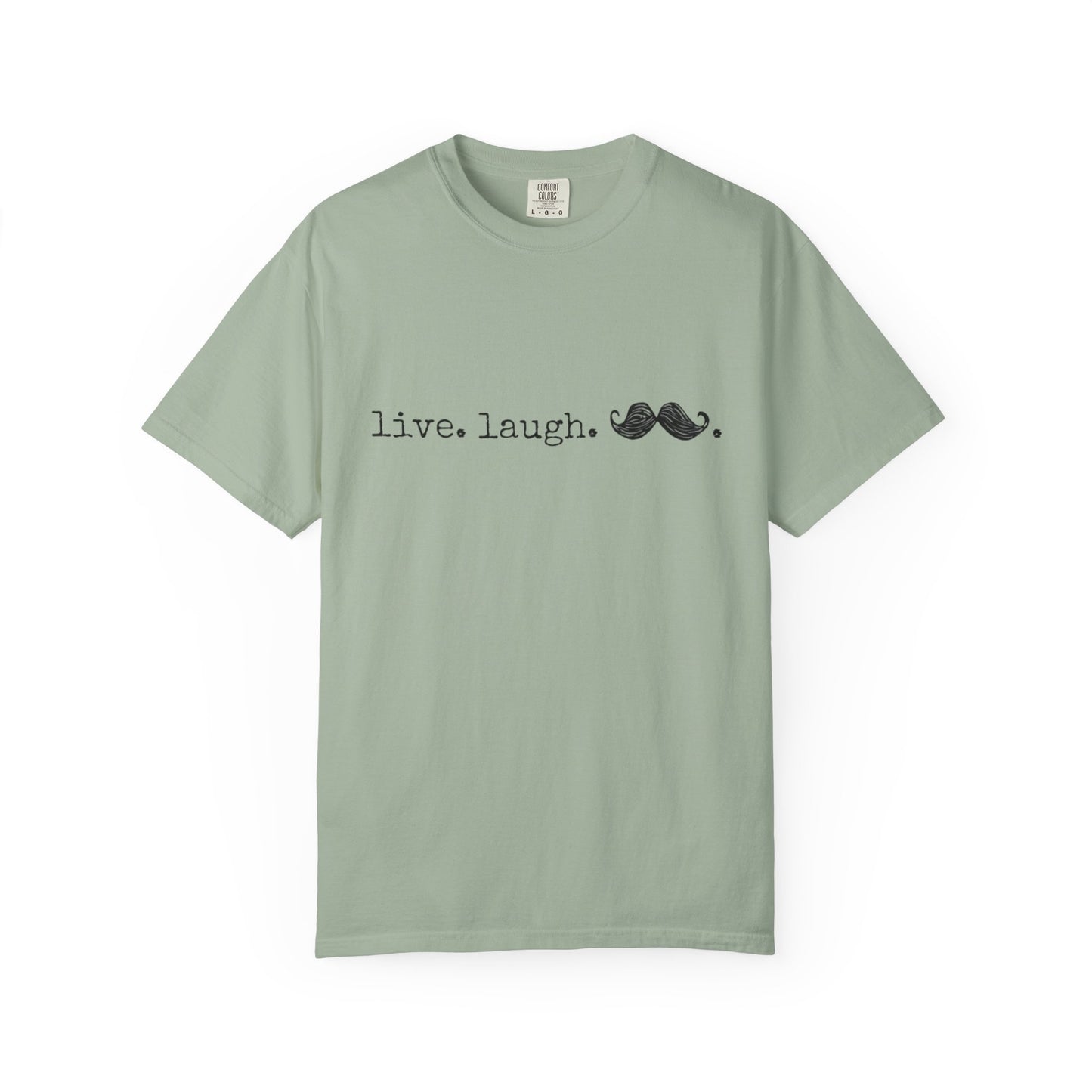 Live. Laugh. Mustache. T-Shirt