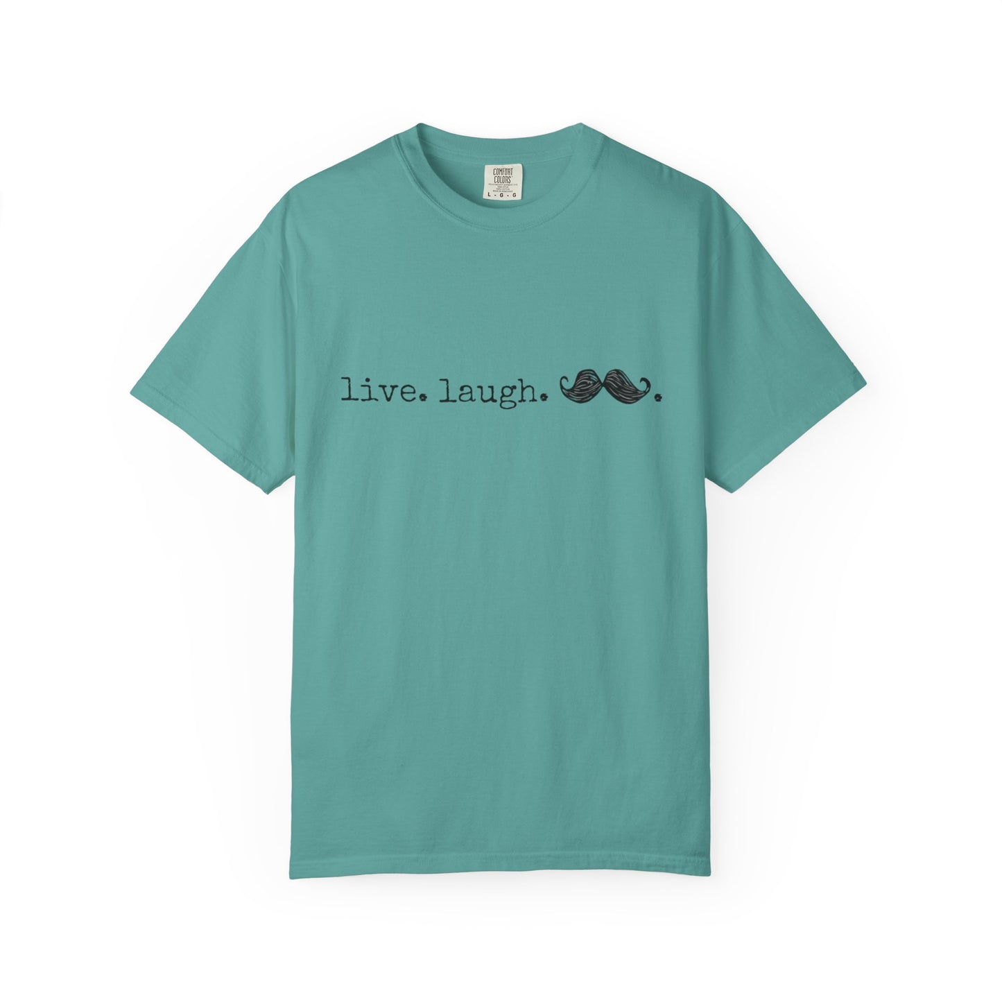 Live. Laugh. Mustache. T-Shirt