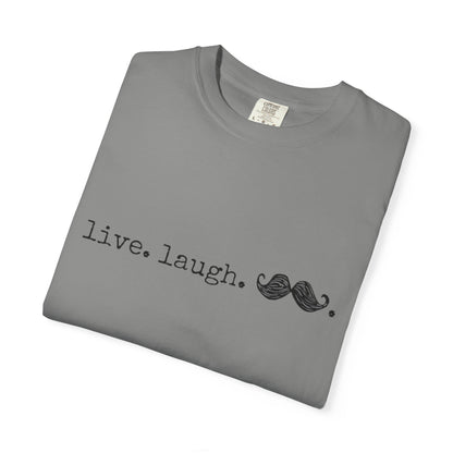 Live. Laugh. Mustache. T-Shirt