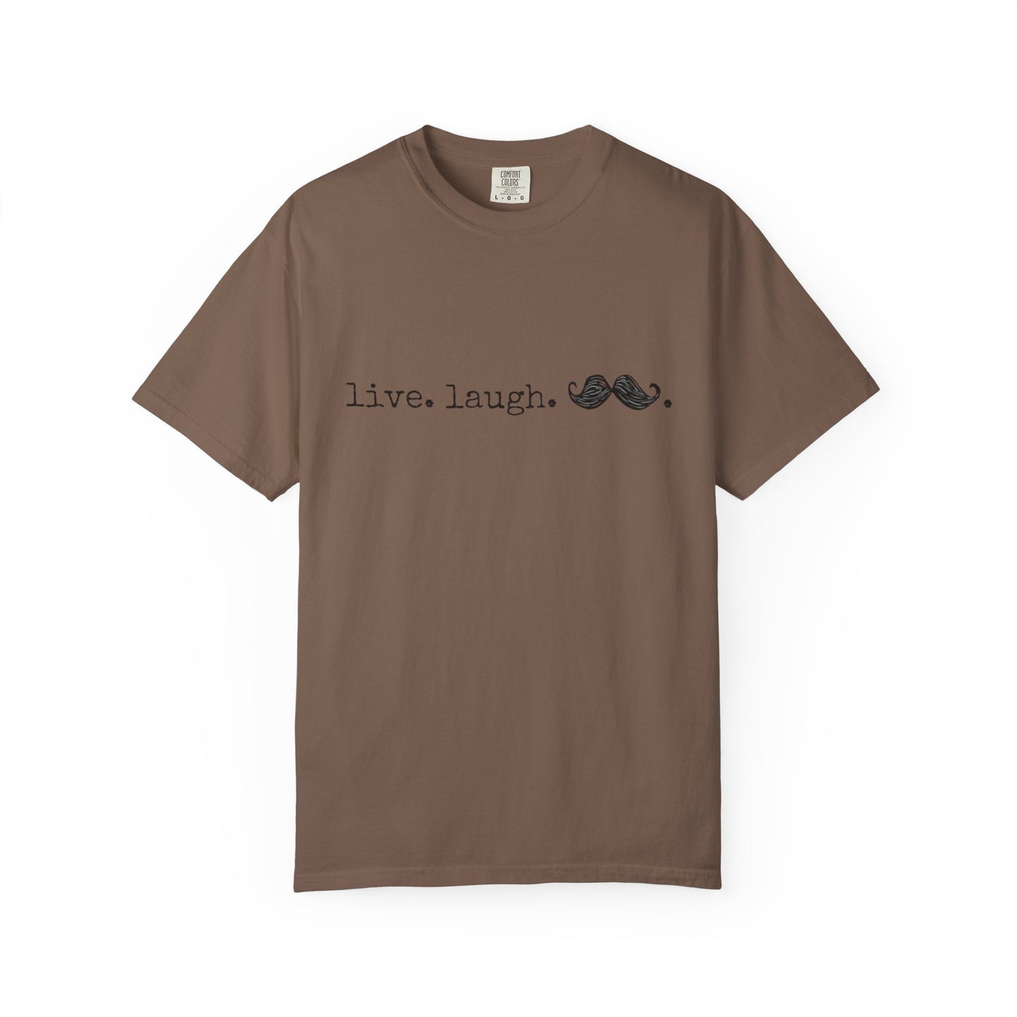 Live. Laugh. Mustache. T-Shirt