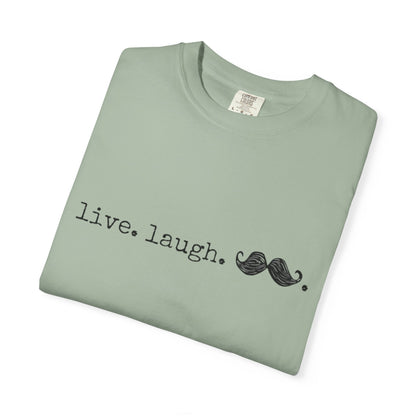 Live. Laugh. Mustache. T-Shirt