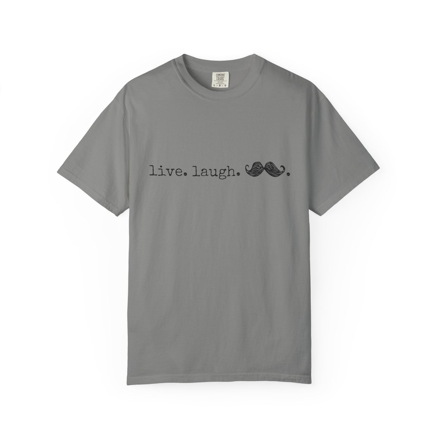 Live. Laugh. Mustache. T-Shirt