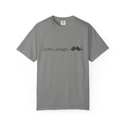 Live. Laugh. Mustache. T-Shirt