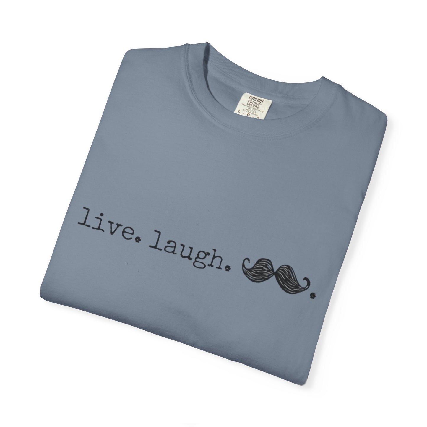 Live. Laugh. Mustache. T-Shirt