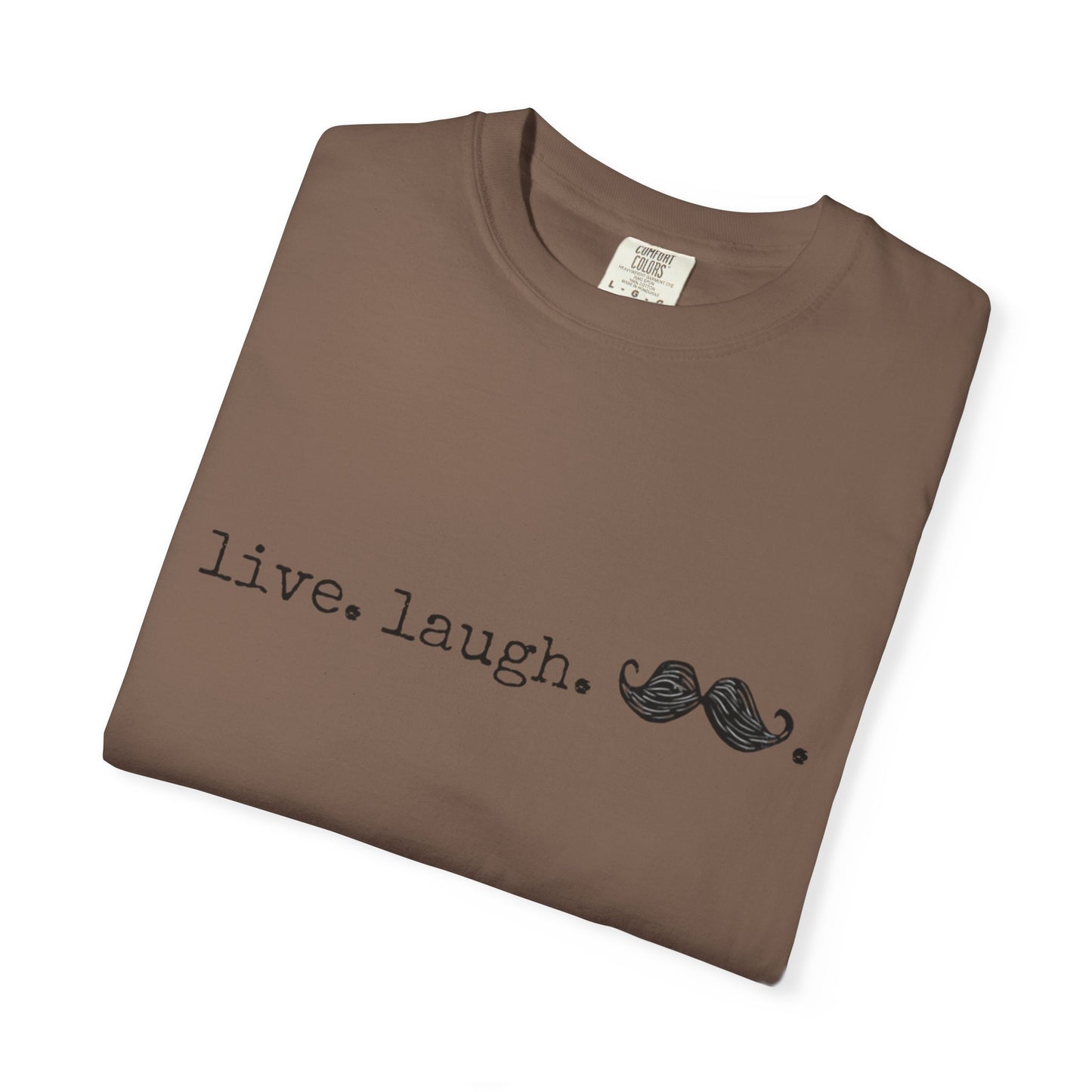 Live. Laugh. Mustache. T-Shirt
