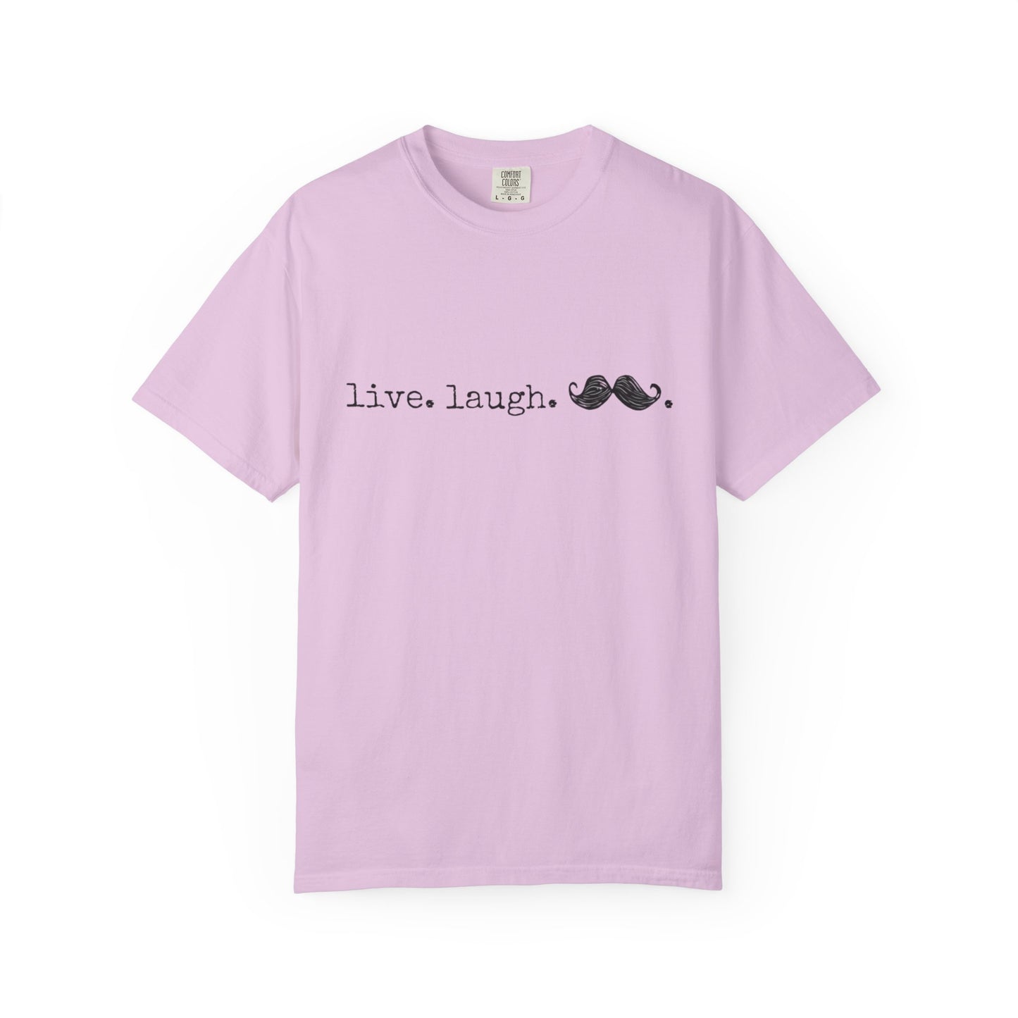 Live. Laugh. Mustache. T-Shirt