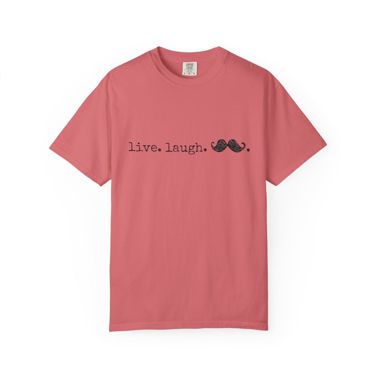Live. Laugh. Mustache. T-Shirt