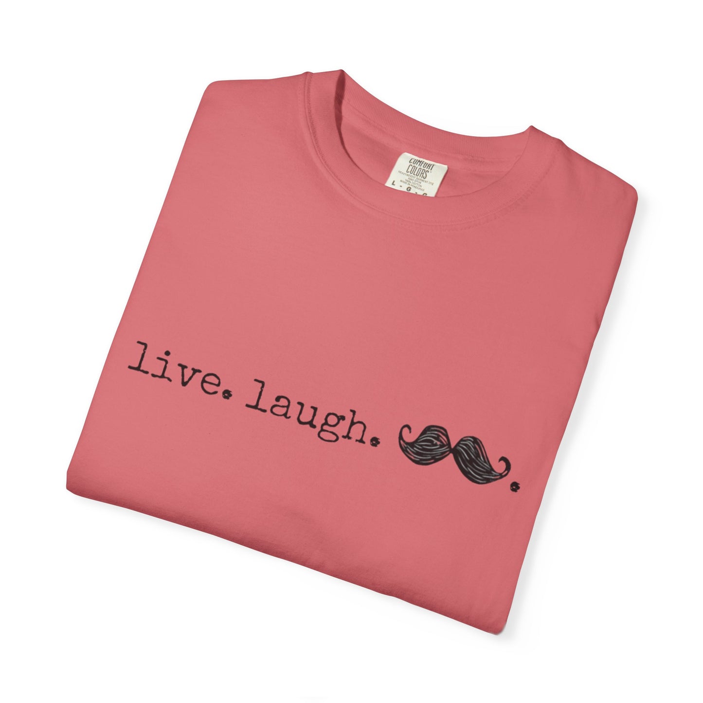 Live. Laugh. Mustache. T-Shirt